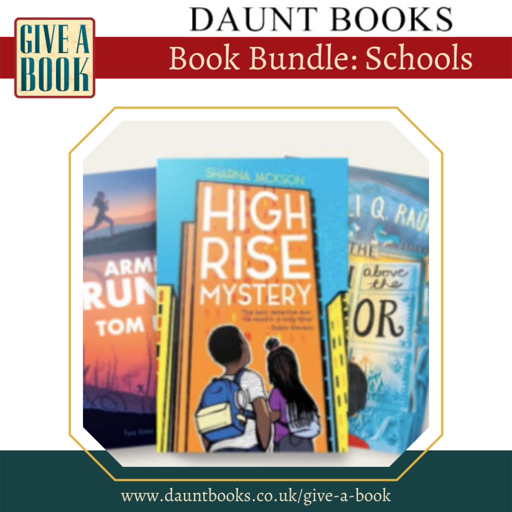 The Schools Bundle includes Sharna Jackson’s High-Rise Mystery, Tom Palmer’s Armistice Runner & Onjali Q. Rauf’s The Lion Above the Door.