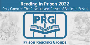 Reading in Prison 2022. Only Connect: The Pleasure and Power of Books in Prison