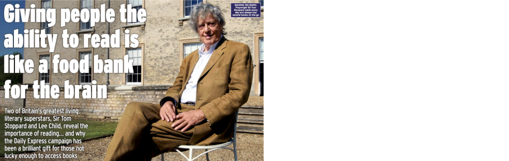 "Giving people the ability to read is like a food bank for the brain" - Sir Tom Stoppard & Lee Child Article